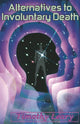 Book cover of: Alternatives to Involuntary Death