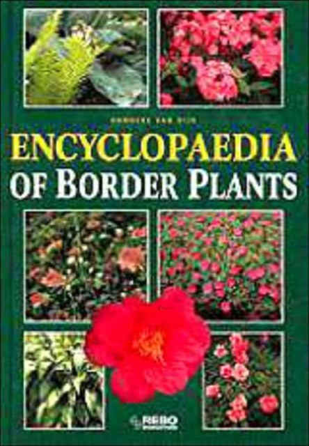 Book cover of: Encyclopedia of Border Plants. By: H. Van Dijk