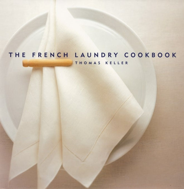 Book cover of: French Laundry Cookbook. By: Thomas Keller