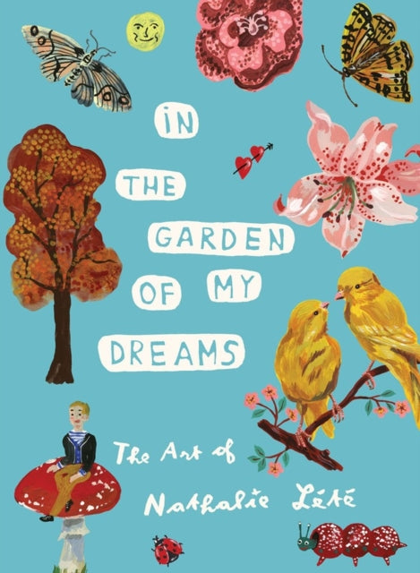 Book cover of: In the Garden of My Dreams. By: Nathalie Lété
