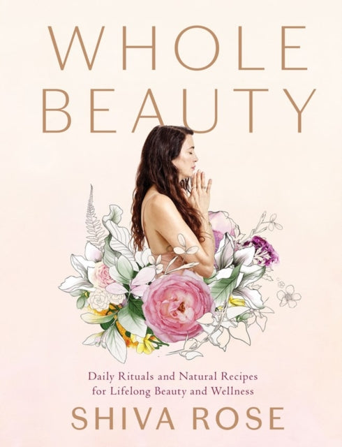 Book cover of: Whole Beauty. By: Shiva Rose