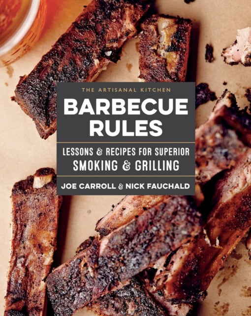 Book cover of: Artisanal Kitchen: Barbecue Rules. By: Joe Carroll