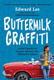 Book cover of: Buttermilk Graffiti. By: Edward Lee