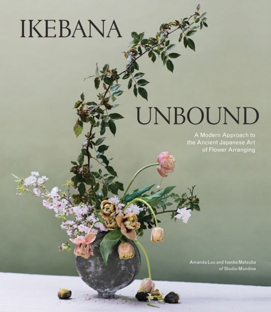 Book cover of: Ikebana Unbound. By: Amanda Luu