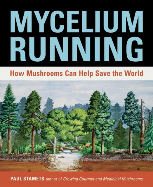 Book cover of: Mycelium Running. By: Paul Stamets