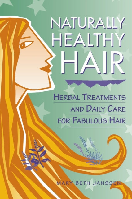Book cover of: Naturally Healthy Hair. By: Mary Beth Janssen