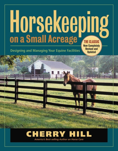 Book cover of: Horsekeeping on a Small Acreage. By: Cherry Hill