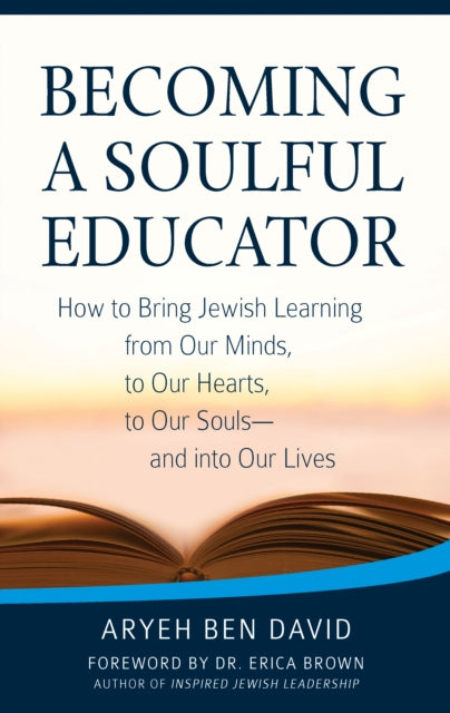 Book cover of: Becoming a Soulful Educator. By: Rabbi Aryeh Ben David