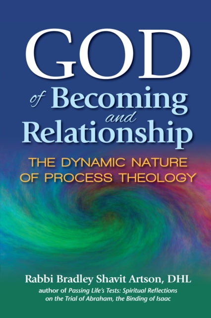 Book cover of: God of Becoming and Relationship. By: Rabbi Bradley Shavit Artson DHL