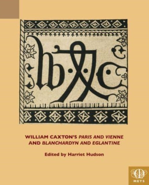 Book cover of: William Caxton's "Paris and Vienne" and "Blanchardyn and Eglantine"
