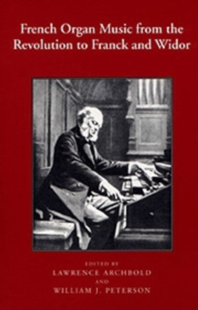 Book cover of: French Organ Music from the Revolution to Franck and Widor. By: William J. Peterson