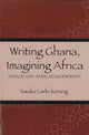 Book cover of: Writing Ghana, Imagining Africa. By: Kwaku Larbi Korang
