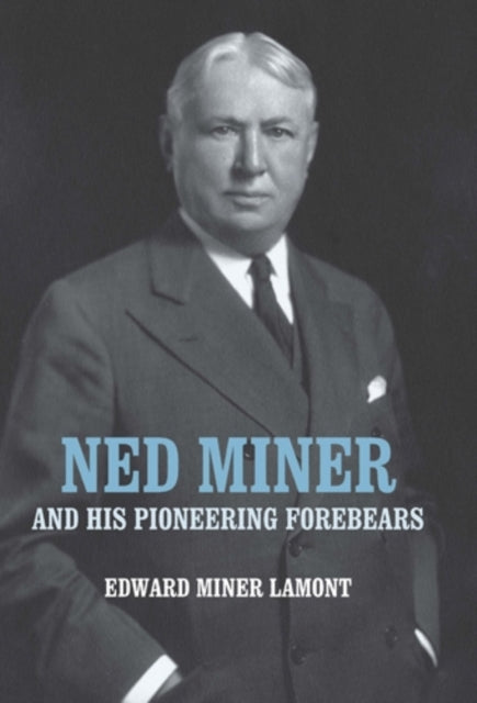Book cover of: Ned Miner and His Pioneering Forebears