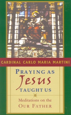 Praying as Jesus Taught Us