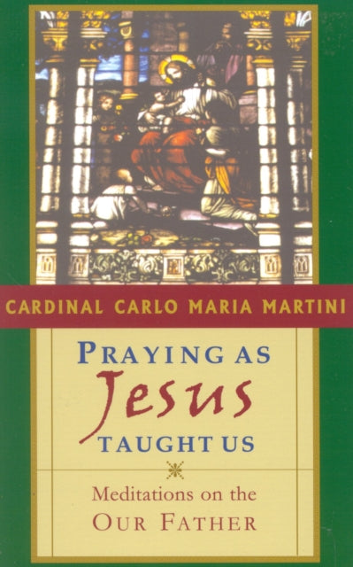 Book cover of: Praying as Jesus Taught Us. By: Carlo Maria Martini