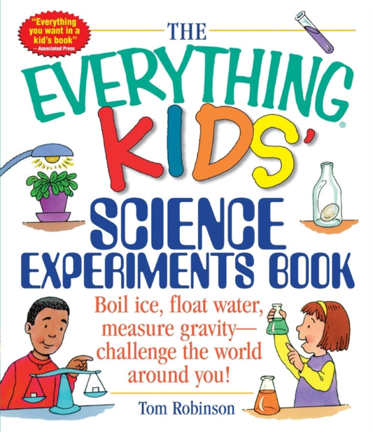 Book cover of: Everything Kids' Science Experiments Book. By: Tom Robinson