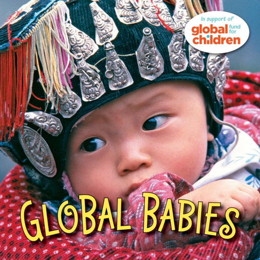 Book cover of: Global Babies. By: Global Fund for Children., Global Fund for Children