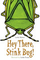 Book cover of: Hey There, Stink Bug!. By: Leslie Bulion