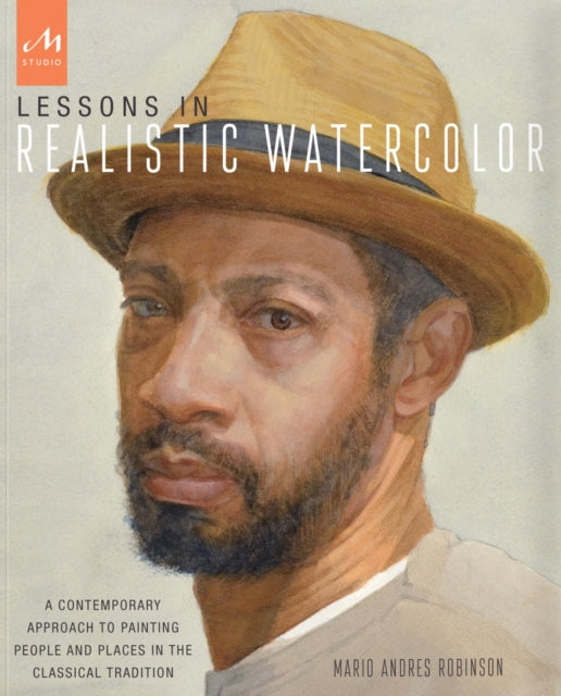 Book cover of: Lessons in Realistic Watercolor. By: Mario Andres Robinson