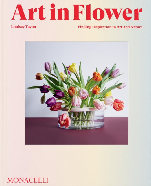 Book cover of: Art in Flower. By: Lindsey Taylor