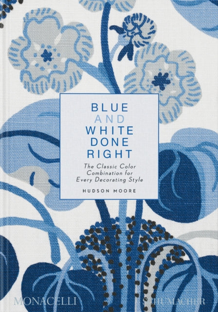 Book cover of: Blue and White Done Right. By: Hudson Moore