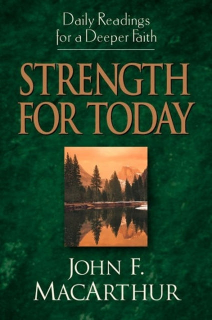 Book cover of: Strength for Today. By: John MacArthur