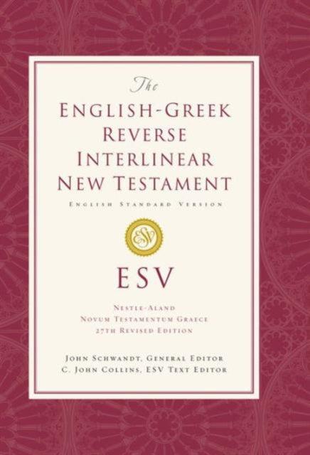 Book cover of: ESV English-Greek Reverse Interlinear New Testament