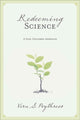 Book cover of: Redeeming Science. By: Vern Sheridan Poythress
