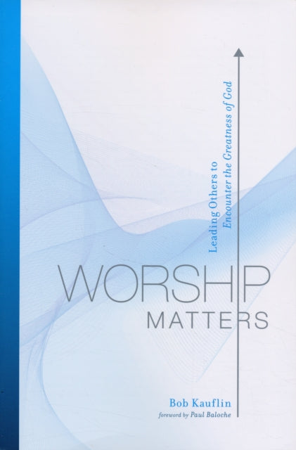 Book cover of: Worship Matters. By: Bob Kauflin