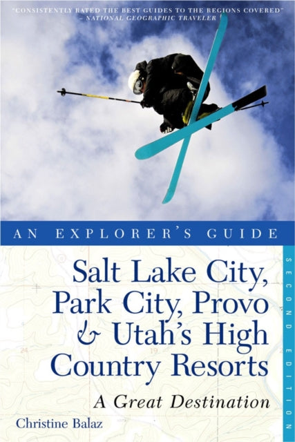 Book cover of: Explorer's Guide Salt Lake City, Park City, Provo & Utah's High Country Resorts: A Great Destination
