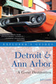 Book cover of: Explorer's Guide Detroit & Ann Arbor: A Great Destination