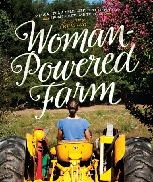 Book cover of: Woman-Powered Farm. By: Audrey Levatino