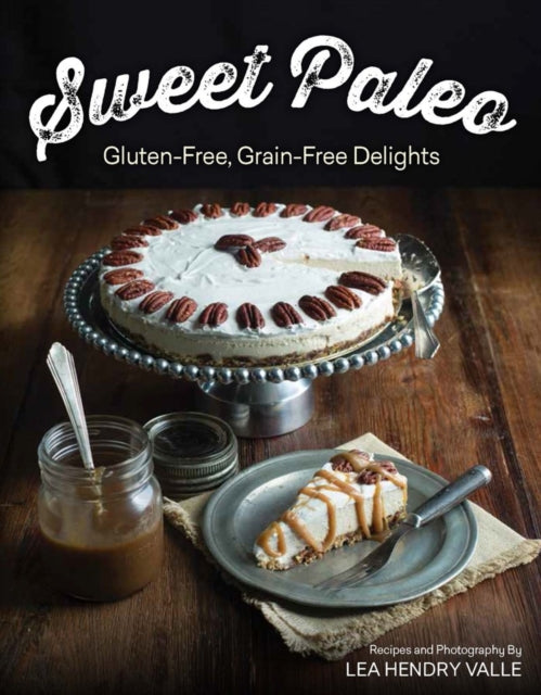 Book cover of: Sweet Paleo. By: Lea Hendry Valle