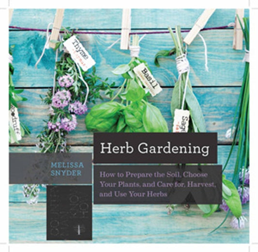Book cover of: Herb Gardening. By: Melissa Melton Snyder