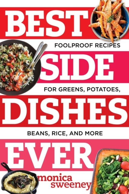 Book cover of: Best Side Dishes Ever. By: Monica Sweeney