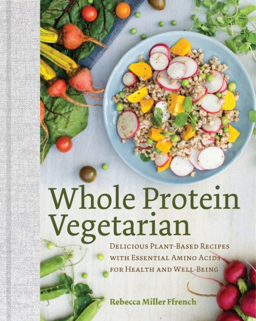 Book cover of: Whole Protein Vegetarian. By: Rebecca Miller Ffrench
