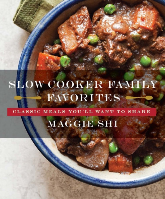 Book cover of: Slow Cooker Family Favorites. By: Maggie Shi