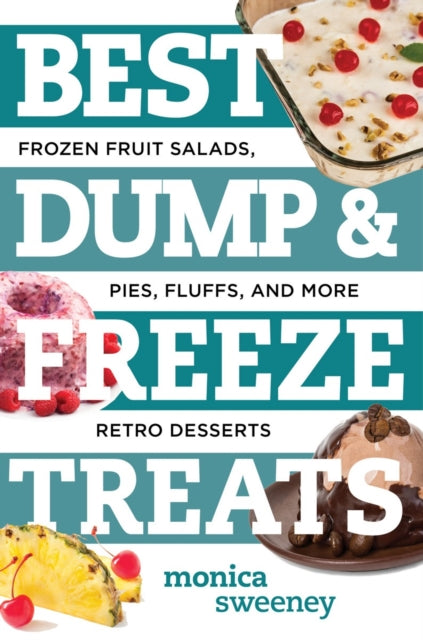 Book cover of: Best Dump and Freeze Treats. By: Monica Sweeney