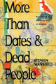 Book cover of: More Than Dates and Dead People