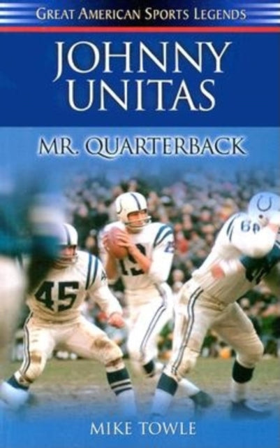 Book cover of: Johnny Unitas. By: Mike Towle
