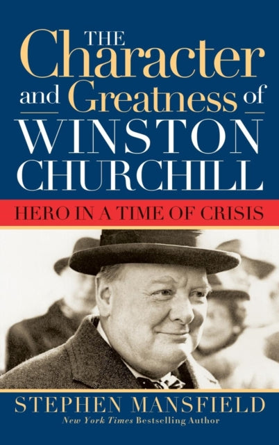 Book cover of: Character and Greatness of Winston Churchill