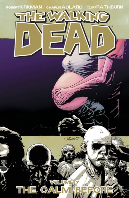 Book cover of: Walking Dead Volume 7: The Calm Before. By: Robert Kirkman