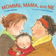 Mommy, Mama, and Me 9781582462639 Lesléa Newman