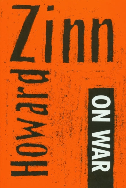 Book cover of: Howard Zinn On War And Other Means And Ends