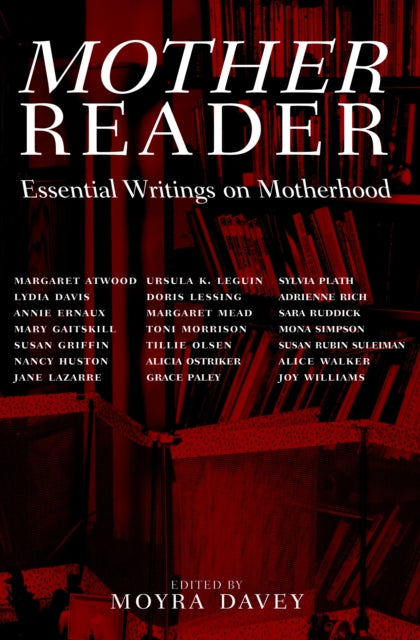 Book cover of: Mother Reader. By: Moyra Davey