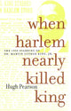 Book cover of: When Harlem Nearly Killed King