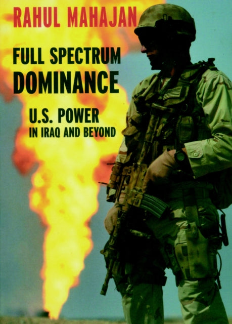 Book cover of: Full Spectrum Dominance. By: Rahul Mahajan