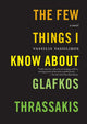 Book cover of: Few Things I Know About Glafkos Thrassakis. By: Vassilis Vassilikos