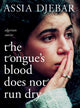 Book cover of: Tongue's Blood Does Not Run Dry. By: Assia Djebar