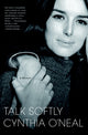 Book cover of: Talk Softly. By: Cynthia O'Neal